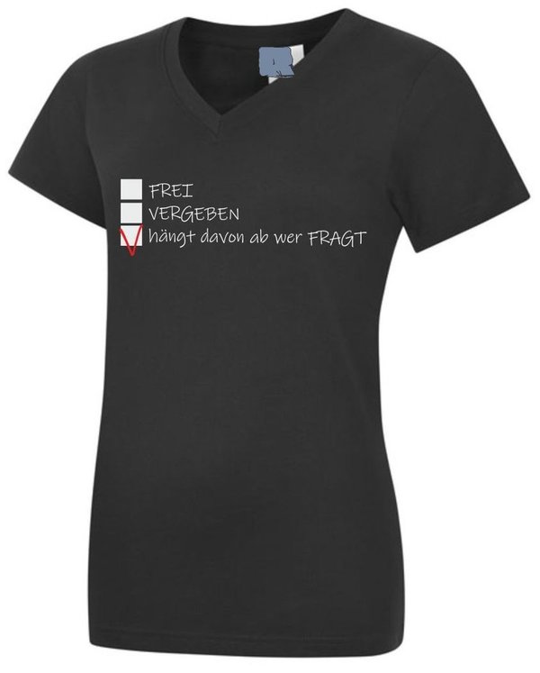 Damen T-Shirt schwarz V- neck mit coolem aufdruck Spruch in weiß Druck FREI VERGEBEN